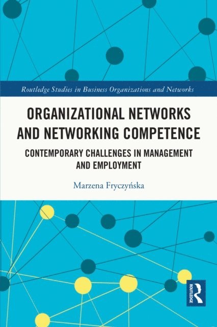 Marzena Fryczynska - Organizational Networks and Networking Competence, E-bok