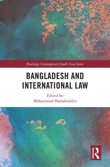 Mohammad Shahabuddin - Bangladesh and International Law, E-bok