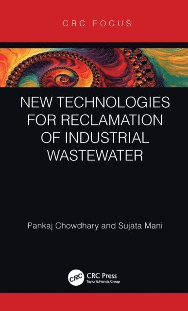 Sujata Mani, Pankaj Chowdhary - New Technologies for Reclamation of Industrial Wastewater, E-bok