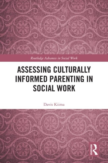 Davis Kiima - Assessing Culturally Informed Parenting in Social Work, E-bok