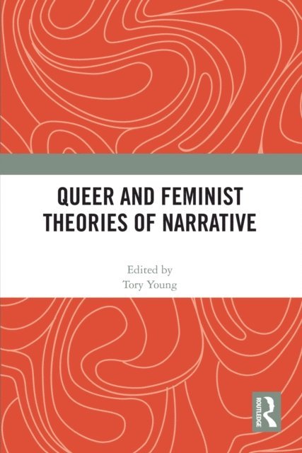 Tory Young - Queer and Feminist Theories of Narrative, E-bok