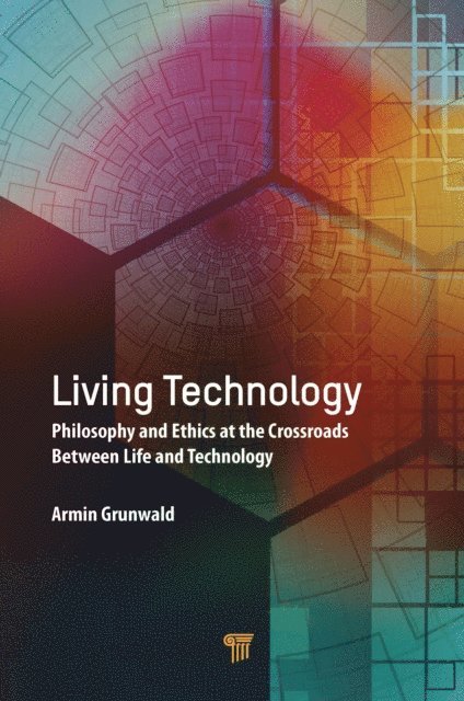 Armin Grunwald - Living Technology, E-bok