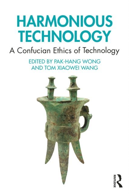 Tom Wang, Pak-Hang Wong - Harmonious Technology, E-bok