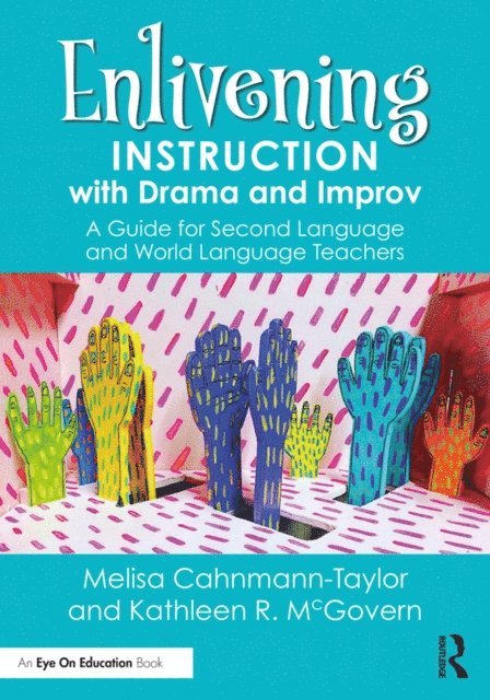 Kathleen McGovern, Melisa Cahnmann-Taylor - Enlivening Instruction with Drama and Improv, E-bok