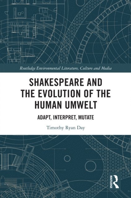 Timothy Day - Shakespeare and the Evolution of the Human Umwelt, E-bok