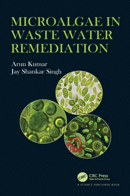Jay Shankar Singh, Arun Kumar - Microalgae in Waste Water Remediation, E-bok