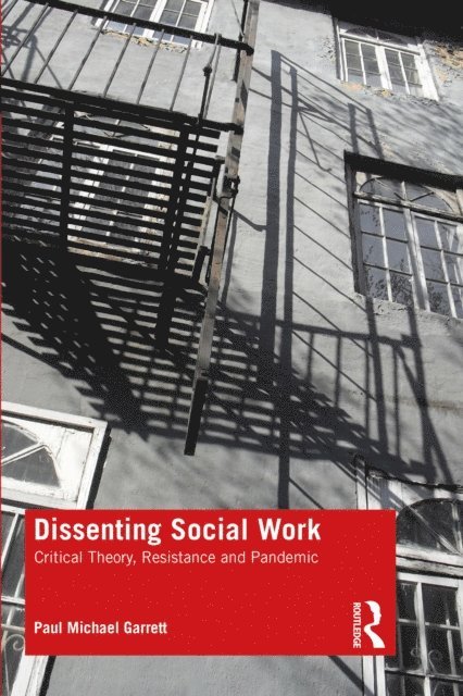 Paul Michael Garrett - Dissenting Social Work, E-bok