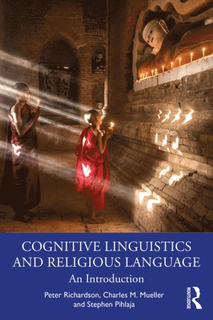 Stephen Pihlaja, Charles M. Mueller, Peter Richardson - Cognitive Linguistics and Religious Language, E-bok