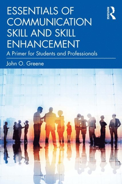 John O. Greene - Essentials of Communication Skill and Skill Enhancement, E-bok
