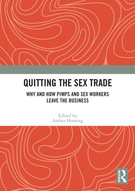 Amber Horning - Quitting the Sex Trade, E-bok