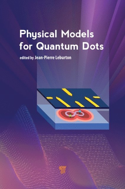 Jean-Pierre Leburton - Physical Models for Quantum Dots, E-bok