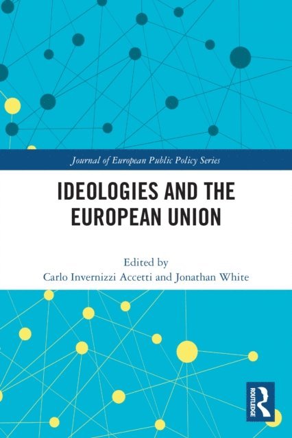 Jonathan White, Carlo Invernizzi Accetti - Ideologies and the European Union, E-bok