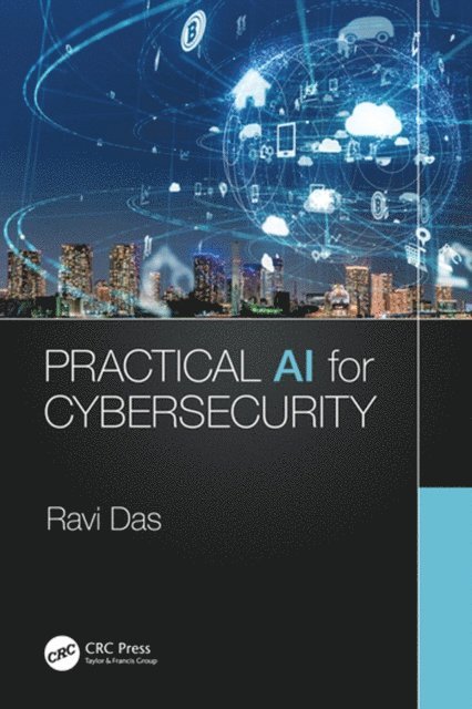 Ravi Das - Practical AI for Cybersecurity, E-bok