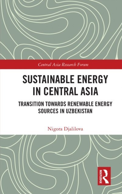 Nigora Djalilova - Sustainable Energy in Central Asia, E-bok