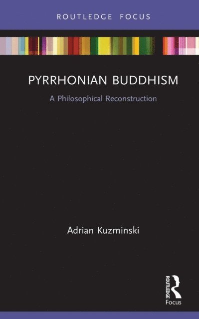 Adrian Kuzminski - Pyrrhonian Buddhism, E-bok