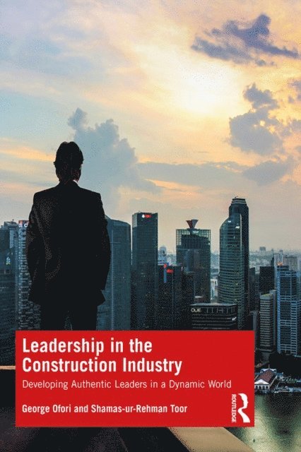 Shamas-ur-Rehman Toor, George Ofori - Leadership in the Construction Industry, E-bok