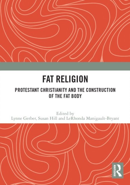 LeRhonda Manigault-Bryant, Susan Hill, Lynne Gerber - Fat Religion, E-bok. Tillgänglighet: Lägg i varukorg