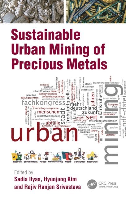 Rajiv Ranjan Srivastava, Hyunjung Kim, Sadia Ilyas - Sustainable Urban Mining of Precious Metals, E-bok