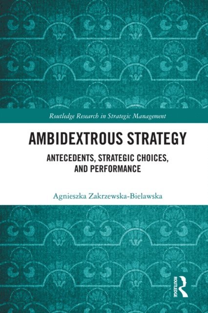 Agnieszka Zakrzewska-Bielawska - Ambidextrous Strategy, E-bok