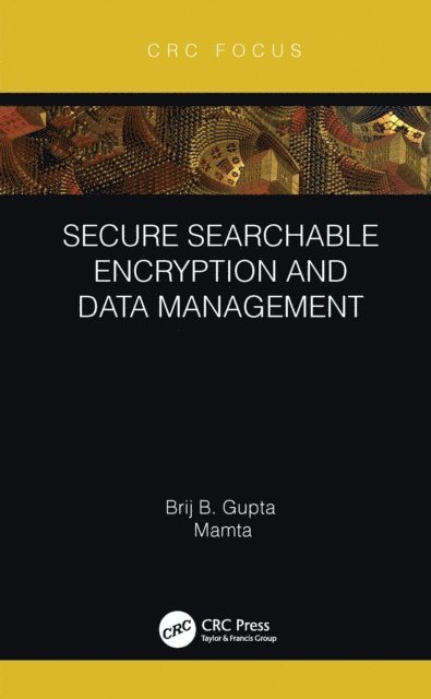 Mamta, Brij B. Gupta - Secure Searchable Encryption and Data Management, E-bok