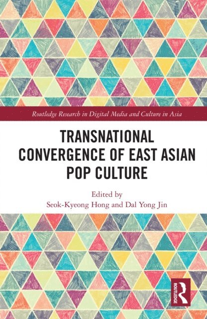 Dal Yong Jin, Seok-Kyeong Hong - Transnational Convergence of East Asian Pop Culture, E-bok