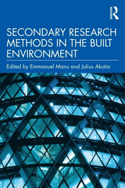 Julius Akotia, Emmanuel Manu - Secondary Research Methods in the Built Environment, E-bok