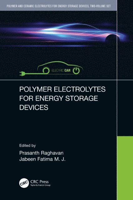 Jabeen Fatima, Prasanth Raghavan - Polymer and Ceramic Electrolytes for Energy Storage Devices, Two-Volume Set, E-bok