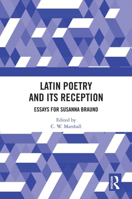 C. W. Marshall - Latin Poetry and Its Reception, E-bok