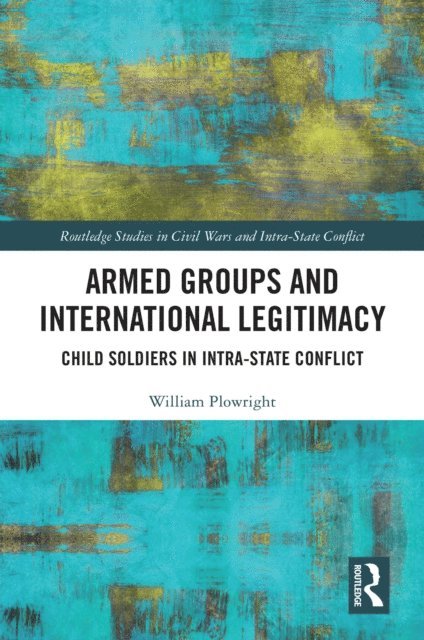 William Plowright - Armed Groups and International Legitimacy, E-bok