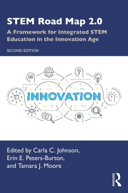 Tamara J. Moore, Erin E. Peters-Burton, Carla C. Johnson - STEM Road Map 2.0, E-bok