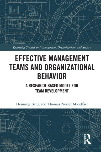 Thomas Nesset Midelfart, Henning Bang - Effective Management Teams and Organizational Behavior, E-bok