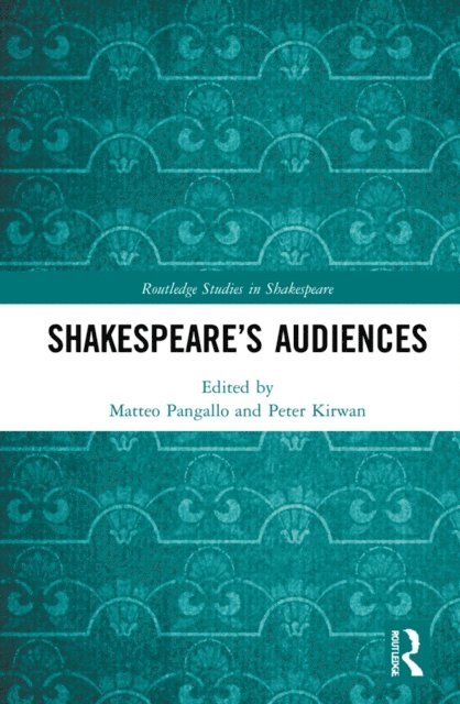 Peter Kirwan, Matteo Pangallo - Shakespearea  s Audiences, E-bok