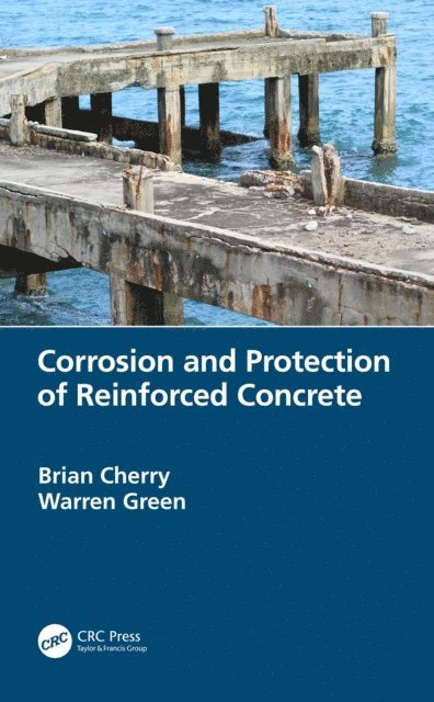 Warren Green, Brian Cherry - Corrosion and Protection of Reinforced Concrete, E-bok