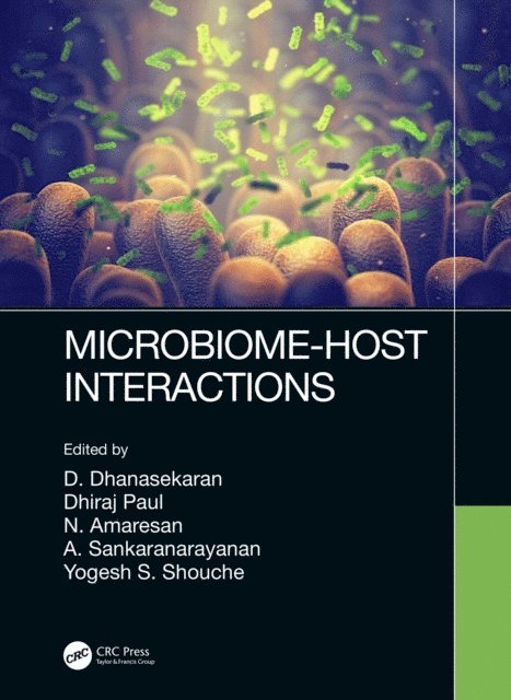 Yogesh S. Shouche, A. Sankaranarayanan, N. Amaresan, Dhiraj Paul, D. Dhanasekaran - Microbiome-Host Interactions, E-bok