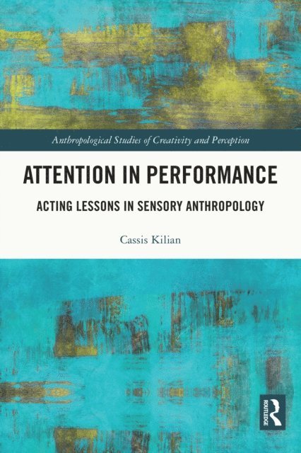 Cassis Kilian - Attention in Performance, E-bok