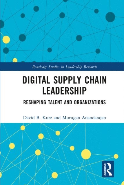 Murugan Anandarajan, David Kurz - Digital Supply Chain Leadership, E-bok