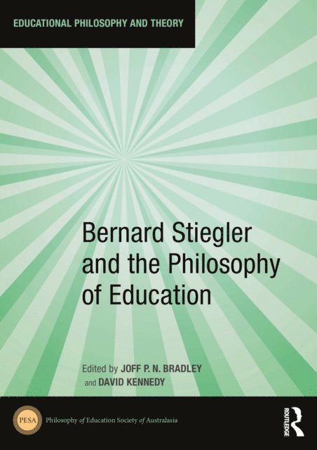 David Kennedy, Joff P.N. Bradley - Bernard Stiegler and the Philosophy of Education, E-bok