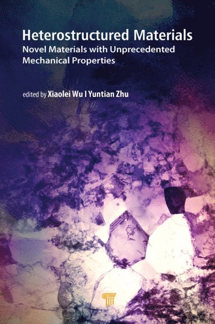 Yuntian Zhu, Xiaolei Wu - Heterostructured Materials, E-bok