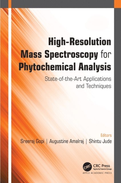 Shintu Jude, Augustine Amalraj, Sreeraj Gopi - High-Resolution Mass Spectroscopy for Phytochemical Analysis, E-bok