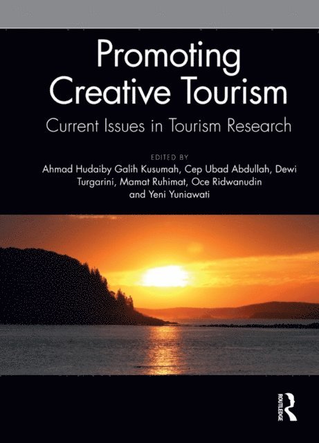 Yeni Yuniawati, Oce Ridwanudin, Mamat Ruhimat, Dewi Turgarini, Cep Ubad Abdullah, Ahmad Hudaiby Galih Kusumah - Promoting Creative Tourism: Current Issues in Tourism Research, E-bok
