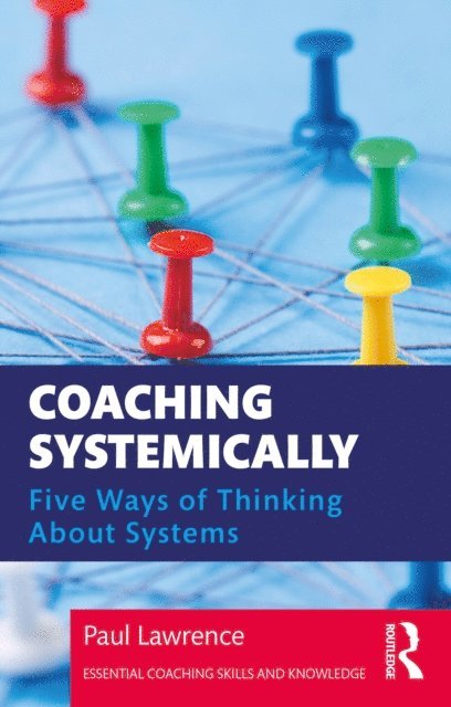 Paul Lawrence - Coaching Systemically, E-bok