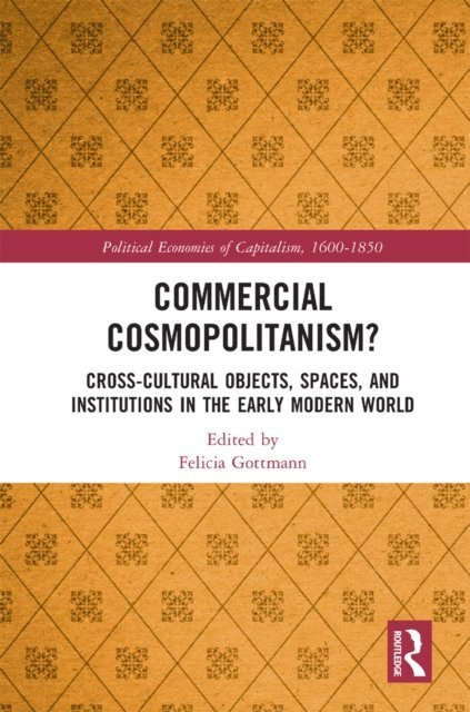 Felicia Gottmann - Commercial Cosmopolitanism?, E-bok