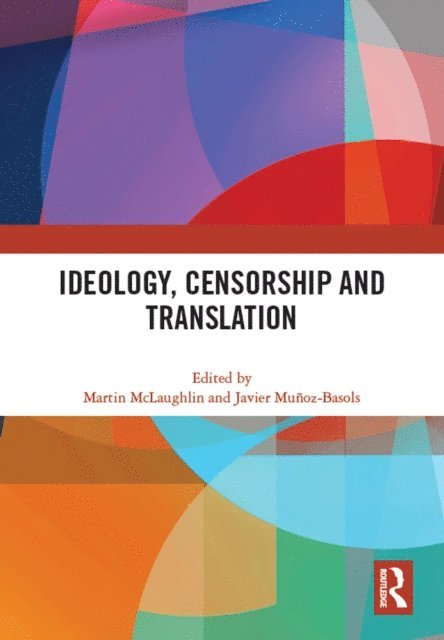 Javier Munoz-Basols, Martin McLaughlin - Ideology, Censorship and Translation, E-bok