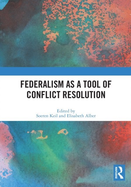 Elisabeth Alber, Soeren Keil - Federalism as a Tool of Conflict Resolution, E-bok