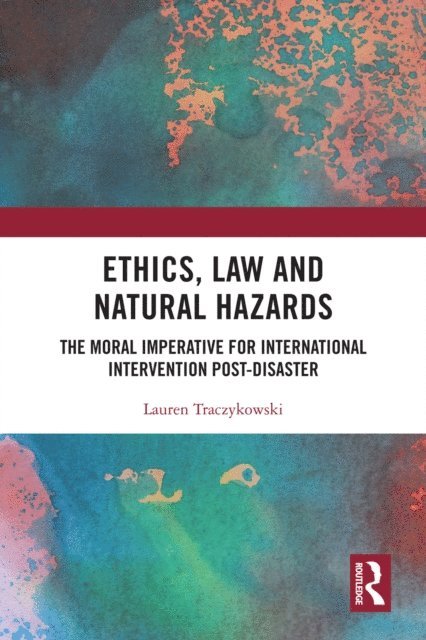 Lauren Traczykowski - Ethics, Law and Natural Hazards, E-bok