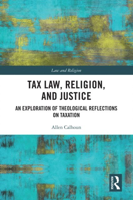 Allen Calhoun - Tax Law, Religion, and Justice, E-bok