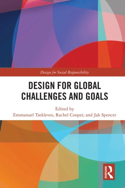 Jak Spencer, Rachel Cooper, Emmanuel Tsekleves - Design for Global Challenges and Goals, E-bok