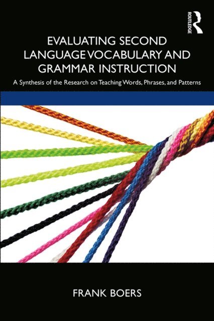 Frank Boers - Evaluating Second Language Vocabulary and Grammar Instruction, E-bok