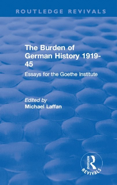 Michael Laffan - Burden of German History 1919-45, E-bok