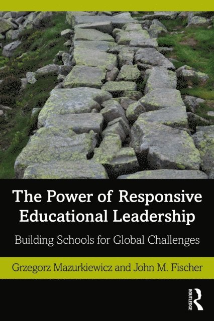 John M. Fischer, Grzegorz Mazurkiewicz - Power of Responsive Educational Leadership, E-bok